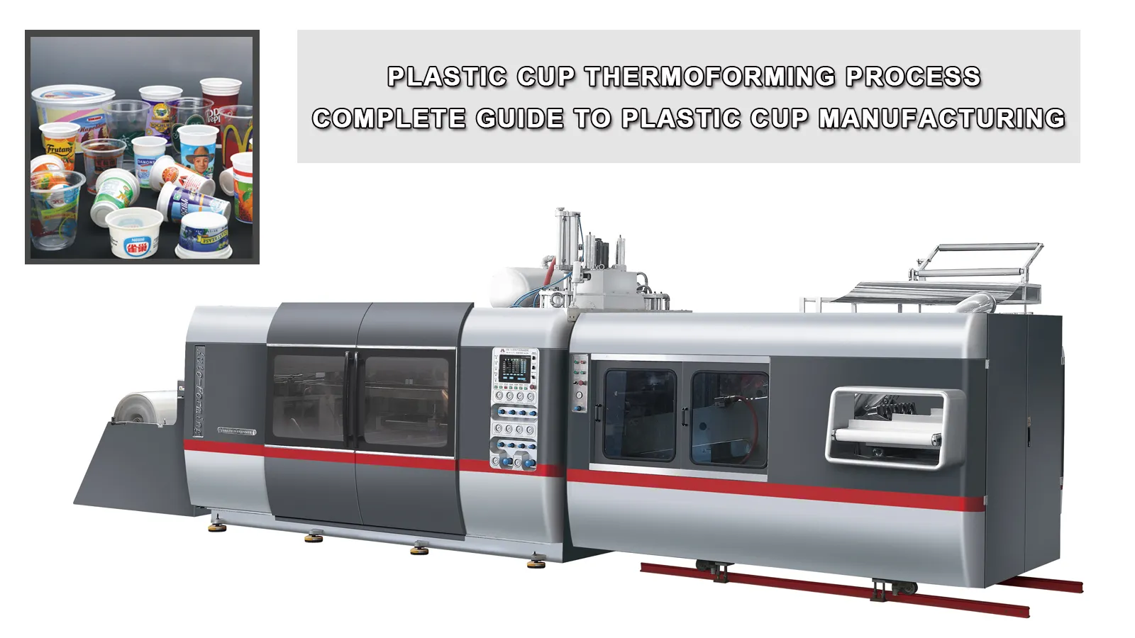 Plastic Cup Thermoforming Process: Complete Guide to Plastic Cup Manufacturing